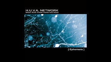 H.U.V.A. Network - Dissolving Time | Chill Space