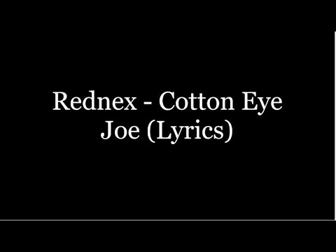 Cotton eye joe перевод на русский. Cotton Eye Joe перевод. Cotton Eye Joe текст ТТ. Cotton Eye Joe Мем. Cotton Eye Joe клип.