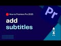 How To Add Subtitles in Premiere Pro | Customized Subtitles | Premiere Pro Tutorial