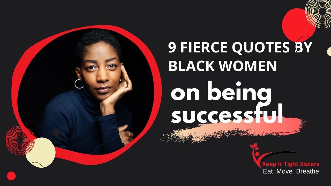 Quotes By Black Women On Being Successful – Motivational Video || Keep It Tight Sisters