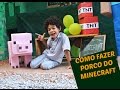 COMO FAZER PORCO DO MINECRAFT PARA FESTA DE ANIVERSÁRIO