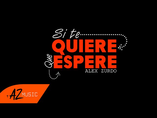 Alex Zurdo - Que Espere