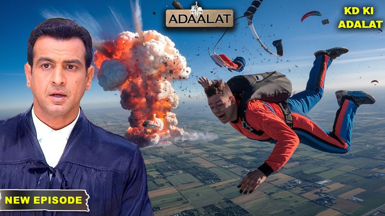 Skydiving में मौत KD Pathak के सामने पेचीदा Case | Aadalat | अदालत | KD Pathak | New episode 2025