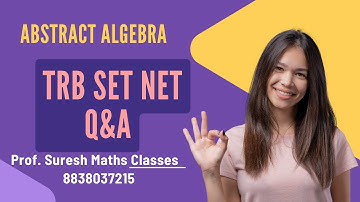 Algebra: Quotient Group QA, Extension Field, Degree Explanation | TRB CSIR NET SET Maths