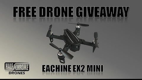 Half Chrome: Free Drone Giveaway.  Win an Eachine EX2 Mini (MJX Bugs 3 Mini)