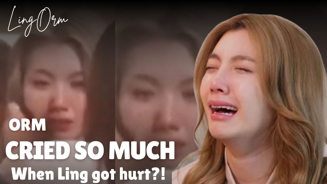 [LingOrm] - ORM REALLY CRIED WHEN LING GOT HURT?! 