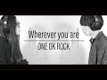 Wherever you are/ONE OK ROCK【COVER】