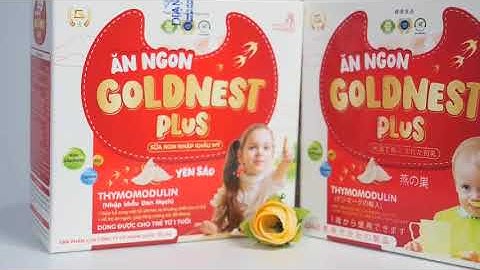 CHIA SẺ CỦA THẠC SĨ, BÁC SĨ ĐINH NGỌC HOA VỀ SIRÔ ĂN NGON GOLDNEST PLUS