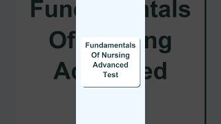 These Fundamentals Of Nursing Advanced Test are actually on the test