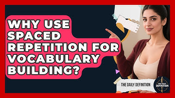 Why Use Spaced Repetition For Vocabulary Building? - The Daily Definition