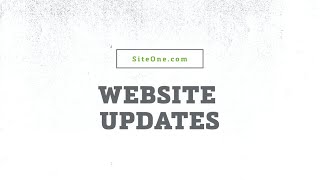 Navigating Updates on SiteOne.com
