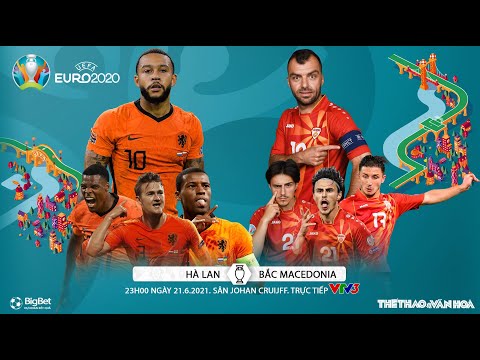 Video [SOI KÈO NHÀ CÁI] Hà Lan vs Bắc Macedonia. VTV6 VTV3... - youtube