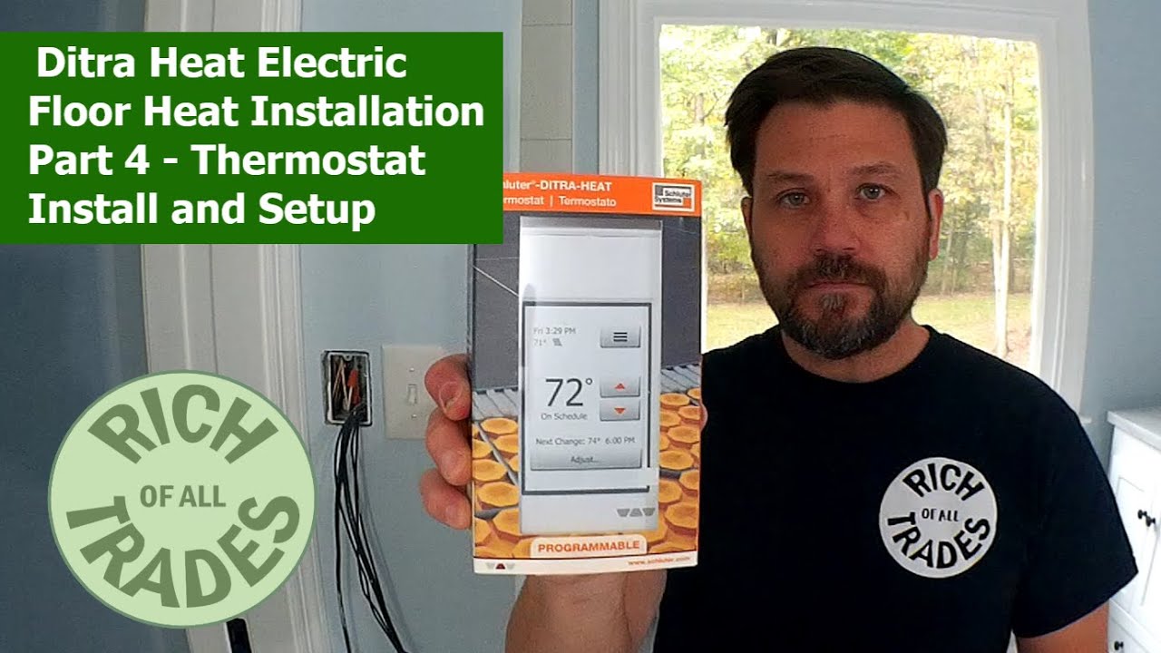 Ditra Heat Electric Floor Heat Installation Part 4 Programmable