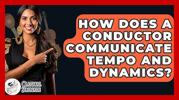 How Does a Conductor Communicate Tempo and Dynamics? - Classical Serenade