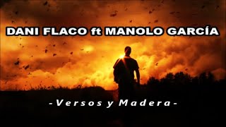 DANI FLACO ft MANOLO GARCÍA - Versos y madera - (con letra)