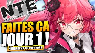 Guide JOUR 1 sur NTE : Que faire pour bien commencer ! Neverness to Everness