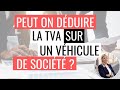 Peut on dduire la tva sur un vhicule de socit 