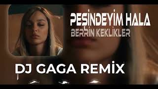 Berrin Keklikler - Olmuş Artık Olacak Olan ( Dj Gaga Remix )Peşindeyim Hala. #berrinkeklikler #remix Resimi