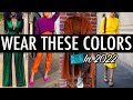 2022 Color Trends II Wear these colors in 2022!