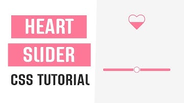 Heart Range Slider CSS | CSS Custom Range Slider | CSS Tutorials