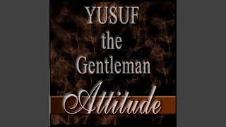 Attitude - Yusuf The Gentleman