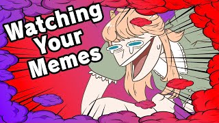 I WATCH YOUR MEMES