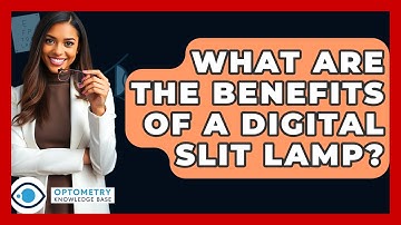 What Are The Benefits Of A Digital Slit Lamp? - Optometry Knowledge Base