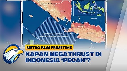 Kapan Megathrust di Indonesia Terjadi?  - [Metro Pagi Primetime]