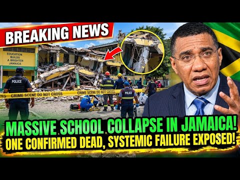 Breaking New's School Collapse In Jamaica Leaves One Dead Government Blamed Teachers, New school....