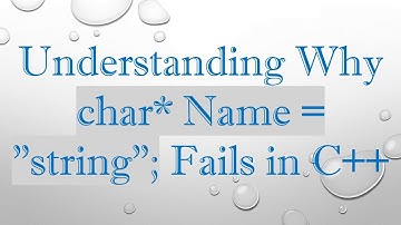Understanding Why char* Name = "string"; Fails in C+ +