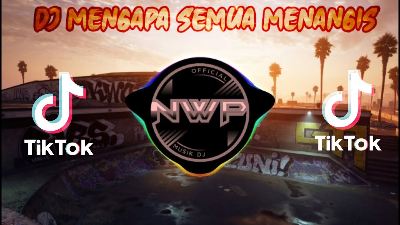 DJ MENGAPA SEMUA MENANGIS PADAHAL KU SELALU TERSENYUM REMIX TIK TOK