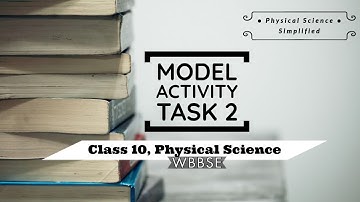 Model activity task 2 class 10 physical science video 2