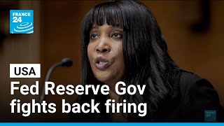 US Federal Reserve Governor Lisa Cook fights back Donald Trump's move to fire her • FRANCE 24