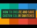 How to Create and Save Custom Color Swatches in Photoshop