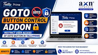 GOTO Button Control Addon 🔒 | Restrict User Access of GOTO Button in TallyPrime | AXN Infotech
