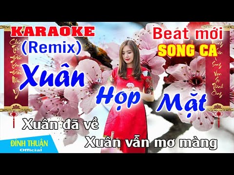 Xuân Họp Mặt Karaoke Remix Song ca Dj Cực hay 2022