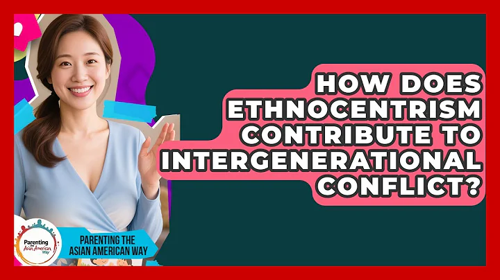 How Does Ethnocentrism Contribute to Intergenerational Conflict?