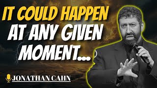 WARNING: The Rapture Is Near — Are You Ready? | Jonathan Cahn Jonathan Cahn On Rapture Timing Prophetic Warning