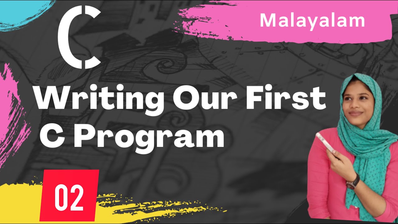 Lec 02 || C Programming Classes for Beginners in Malayalam || Writing ...
