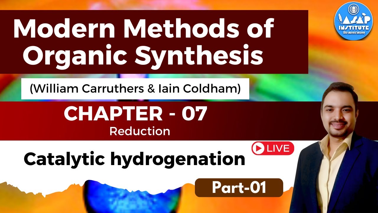 Master Reduction | Hydrogenation | Carruthers Organic Chemistry Chapter 7 |  Part 1 By Ajay Sir