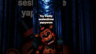 Toy freddy seslendirme yapıyorum #fnaf #fivenightsatfreddys 2#