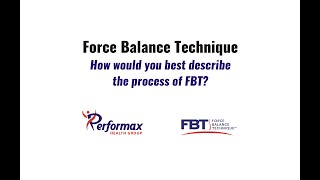 Force Balance Technique:  Outlining the Process of FBT