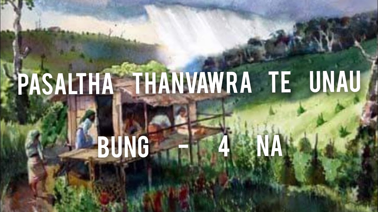 PASALTHA THANVAWRA TE UNAU4 (mizo story audio) YouTube