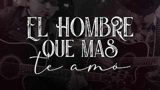 (LETRA) ¨EL HOMBRE QUE MÁS TE AMÓ¨ - Los Plebes del Rancho de Ariel Camacho (Lyric Video)