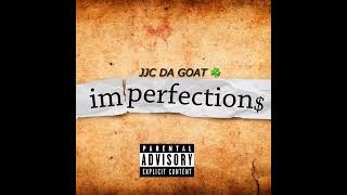 JJC DA GOAT - Imperfection$ (audio)