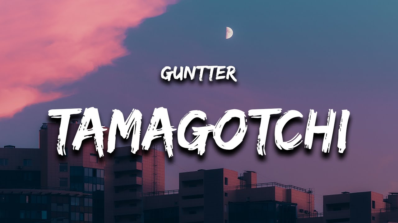 Guntter - Tamagotchi (Letra / Lyrics) feat. Hamlit Shorty hasta el piso a  perrear con este track 