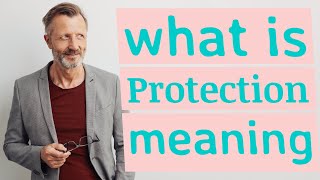Protection | Meaning of protection