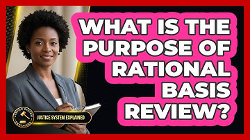 What Is the Purpose of Rational Basis Review?