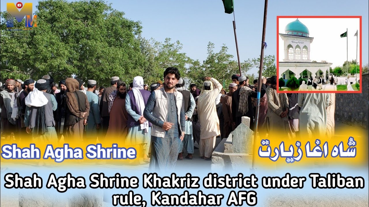 Shah Agha Shrine Khakriz District Under Taliban Rule Kandahar, Afg || شاه آغاه زيارت کندهار