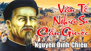 Văn Tế Nghĩa Sĩ Cần Giuộc | Nguyễn Đình Chiểu | Kể Chuyện Sử Việt